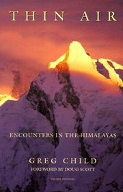 Thin Air: Encounters in the Himalaya - Greg Child